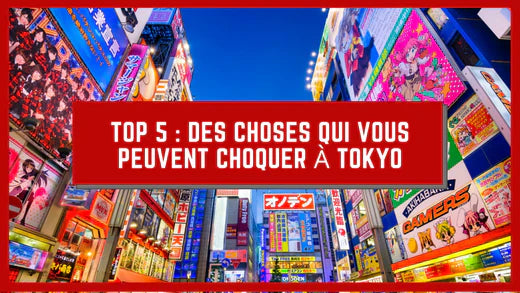 TOP 5 DES CHOSES QUI PEUVENT VOUS CHOQUER À TOKYO