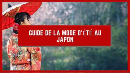 GUIDE DE LA MODE D'ÉTÉ AU JAPON