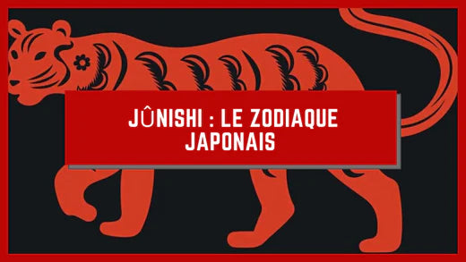 JÛNISHI : LE ZODIAQUE JAPONAIS