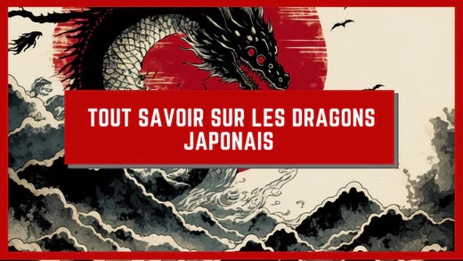 TOUT SAVOIR SUR LES DRAGONS JAPONAIS