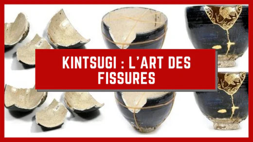 KINTSUGI : L'ART DES FISSURES