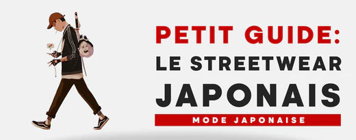 PETIT GUIDE DU STREETWEAR JAPONAIS